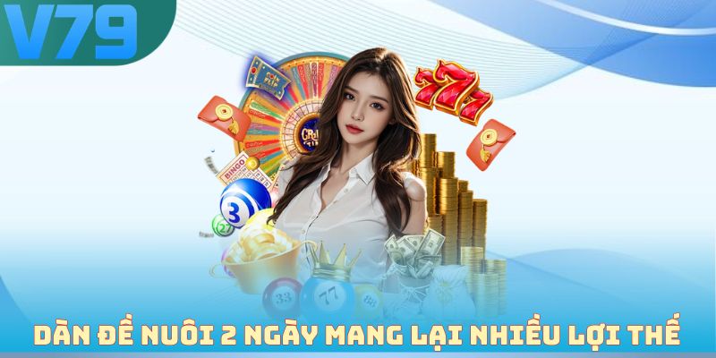 Dàn đề nuôi  2 ngày mang lại nhiều lợi thế