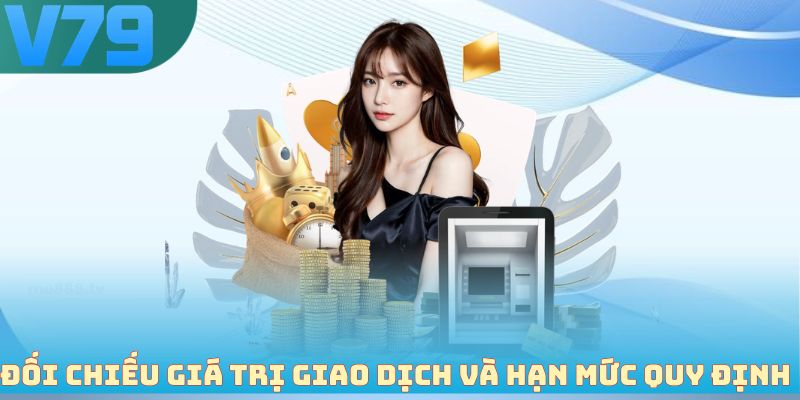 Đối chiếu giá trị giao dịch và hạn mức quy định 
