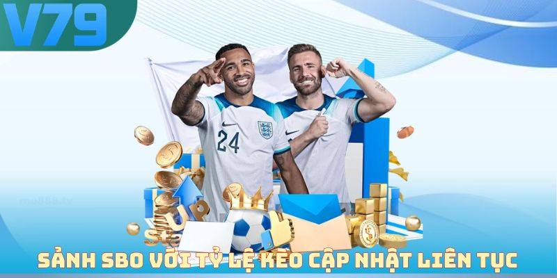 Sảnh SBO với tỷ lệ kèo cập nhật liên tục