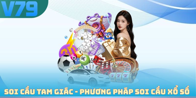 Soi cầu tam giác - Phương pháp soi cầu xổ số hot