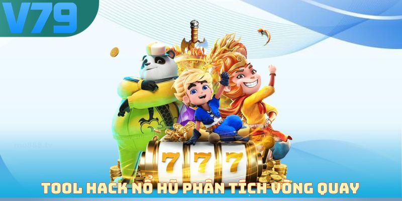 Tool hack nổ hũ phân tích vòng quay